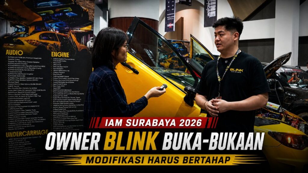 Buka-Bukaan Owner Blink Car Studio di IAM Surabaya 2026: “Punya Uang Jangan Langsung Ditancepin Semua, Modifikasi Itu Harus Bertahap” Blink Car Studio Buka-Bukaan Owner Blink Car Studio di IAM Surabaya 2026: “Punya Uang Jangan Langsung Ditancepin Semua, Modifikasi Itu Harus Bertahap”