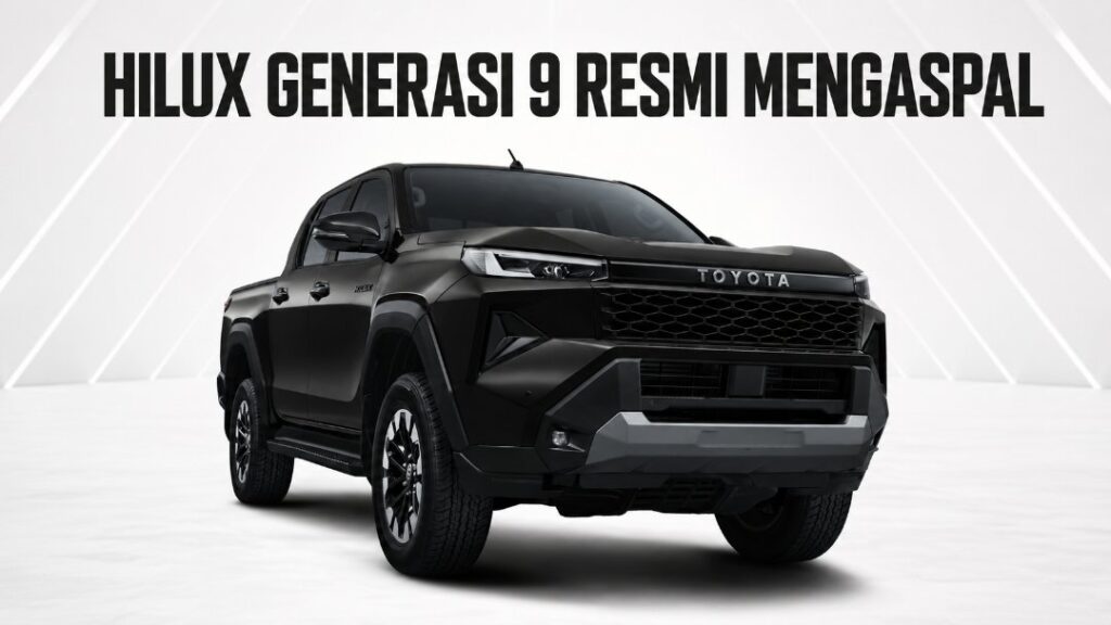 Toyota Hilux Generasi Sembilan Resmi Mengaspal di Indonesia: Bawa Wajah Garang, Dominasi Pasar, dan Kejutan Varian Listrik Murni Toyota Hilux Generasi ke-9 Toyota Hilux Generasi Sembilan Resmi Mengaspal di Indonesia: Bawa Wajah Garang, Dominasi Pasar, dan Kejutan Varian Listrik Murni
