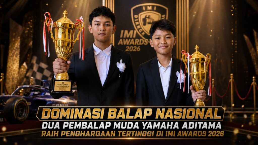Dominasi Balap Nasional, Dua Pembalap Muda Yamaha Aditama Raih Penghargaan Tertinggi di IMI Awards 2026 IMI Awards 2026 Dominasi Balap Nasional, Dua Pembalap Muda Yamaha Aditama Raih Penghargaan Tertinggi di IMI Awards 2026