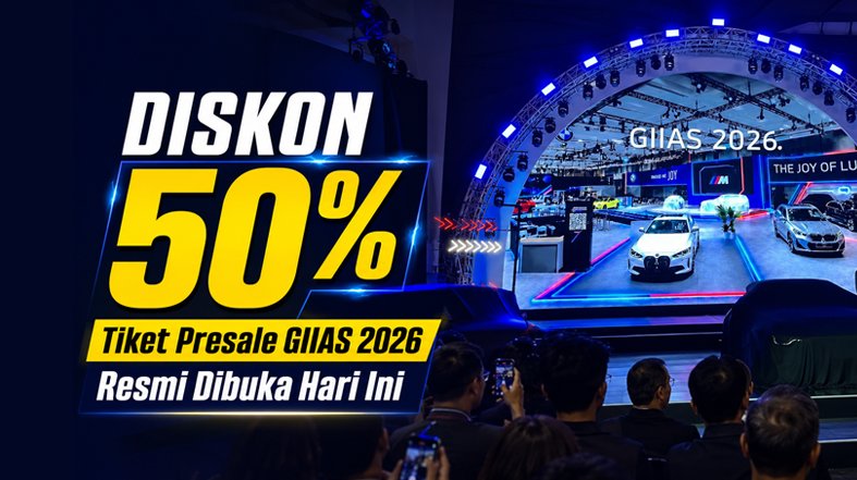 Berburu Diskon 50 Persen, Penjualan Tiket Presale GIIAS 2026 Resmi Dibuka Hari Ini tiket presale GIIAS 2026 Berburu Diskon 50 Persen, Penjualan Tiket Presale GIIAS 2026 Resmi Dibuka Hari Ini